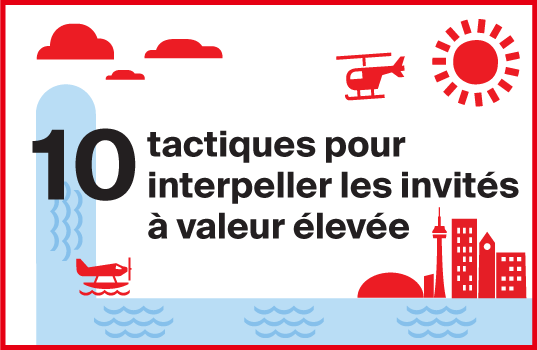 Dix tactiques pour interpeller les invités à valeur élevée